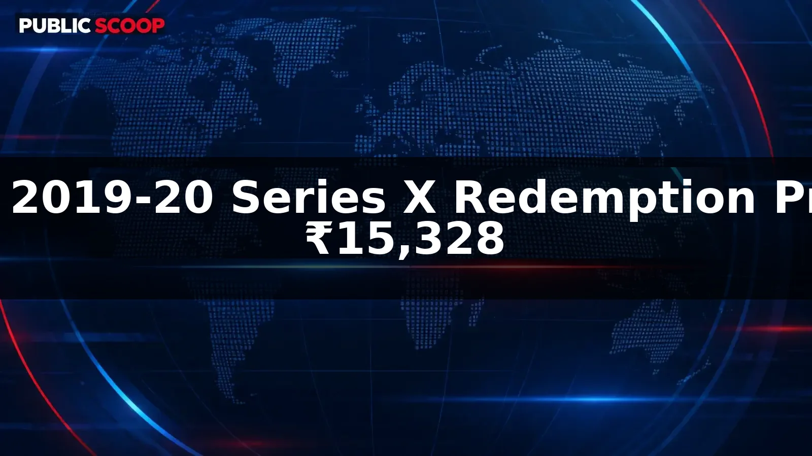 SGB 2019-20 Series X Redemption Price: ₹15,328