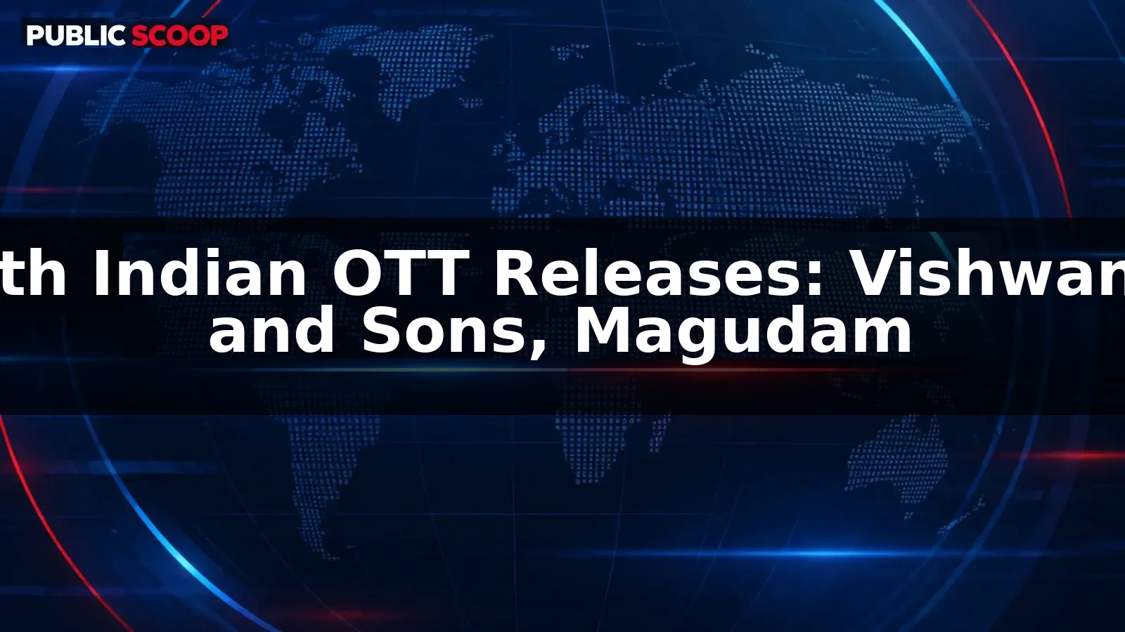 South Indian OTT Releases: Vishwanath and Sons, Magudam