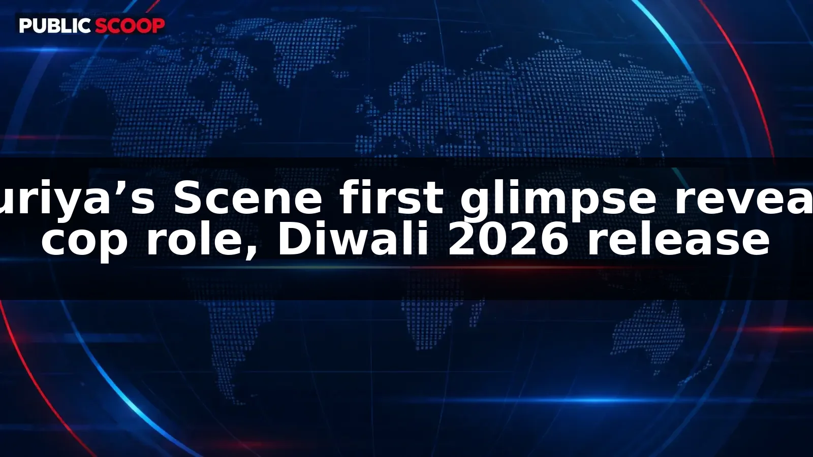 Suriya’s Scene first glimpse reveals cop role, Diwali 2026 release
