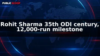 Rohit Sharma hits 35th ODI century, reaches 12,000-run landmark