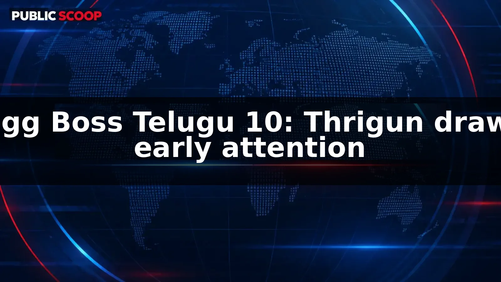 Thrigun becomes an early talking point in Bigg Boss Telugu 10