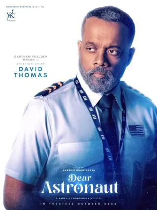 Touching the Heavens, Grounded in Passion: Gautham Vasudev Menon Brings Unmatched Weight as ‘David Thomas’ in Dear Astronaut!