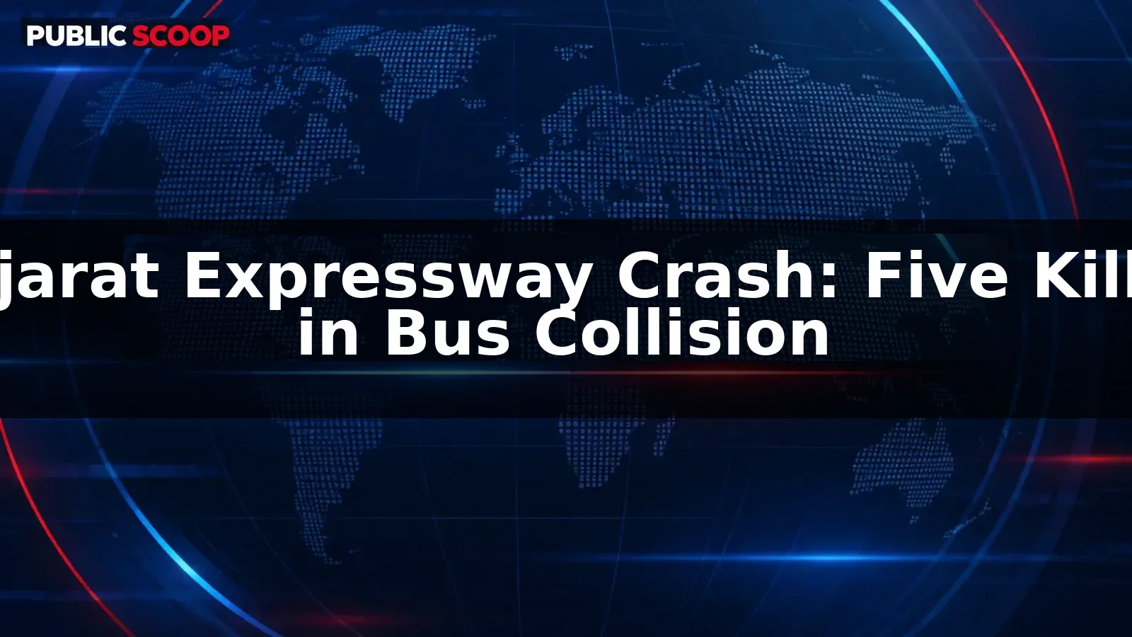 Five killed after luxury bus collides with truck on Gujarat expressway