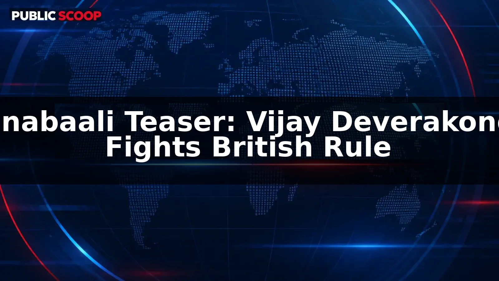 Ranabaali Teaser: Vijay Deverakonda Fights British Rule