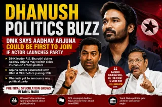 Dhanush Politics Buzz: DMK Says Aadhav Arjuna Could Be First to Join If Actor Launches Party
